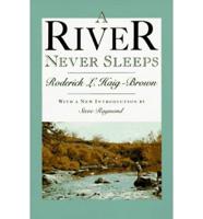 A River Never Sleeps