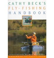 Cathy Beck's Fly-Fishing Handbook