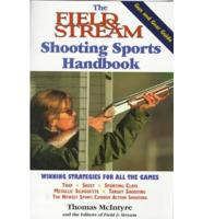 The Field & Stream Shooting Sports Handbook