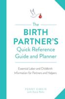 The Birth Partner's Quick Reference Guide and Planner