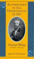 Accomplished in All Departments of Art--Hammatt Billings of Boston, 1818-1874