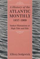 A History of the ""Atlantic Monthly, "" 1857-1909