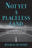 Not Yet a Placeless Land