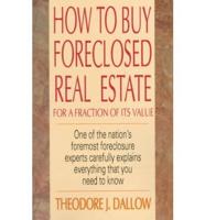 How to Buy Foreclosed Real Estate for a Fraction of Its Value