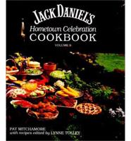 Jack Daniel's Hometown Celebration Cookbook, Volume II