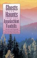 Ghosts and Haunts from the Appalachian Foothills