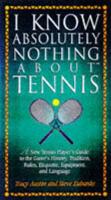 I Know Absolutely Nothing About Tennis
