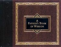 A Father's Book of Wisdom