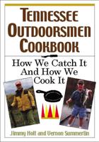 The Tennessee Outdoorsmen Cookbook