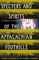 Specters and Spirits of the Appalachian Foothills