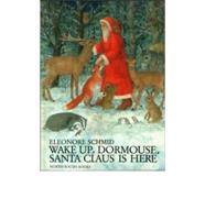 Wake Up, Dormouse, Santa Claus Is Here