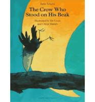 The Crow Who Stood on His Beak
