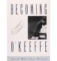 Becoming O'Keeffe