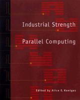 Industrial Strength Parallel Computing