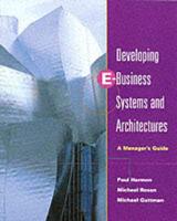 Developing E-Business Systems and Architectures