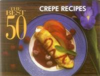 The Best 50. Crepe Recipes