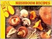 The 50 Best Mushroom Recipes