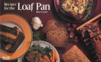 Recipes for the Loaf Pan