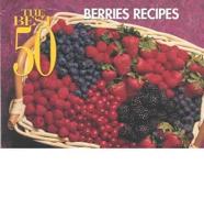 The Best 50. Berries Recipes
