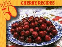 The Best 50. Cherry Recipes
