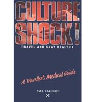Culture Shock! A Traveller's Medical Guide