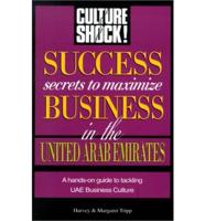Culture Shock! Success Secrets to Maximize Business in the United Arab Emirates
