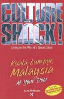 Culture Shock!. Kuala Lumpur, Malaysia at Your Door