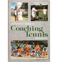 A Parent's Guide to Coaching Tennis