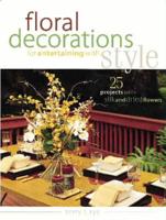 Floral Decorations for Entertaining With Style