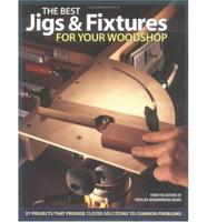 The Best Jigs & Fixtures for Your Woodshop