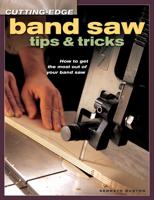 Cutting-Edge Band Saw Tips & Tricks