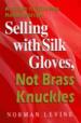 Selling With Silk Gloves, Not Brass Knuckles