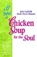 A 6th Bowl of Chicken Soup for the Soul