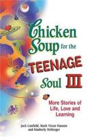 Chicken Soup for the Teenage Soul V. 3