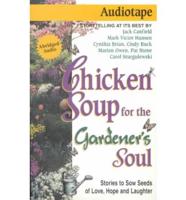 Chicken Soup for the Gardener's Soul