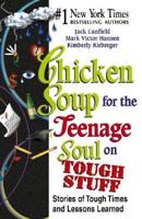 Chicken Soup for the Teenage Soul on Tough Stuff