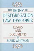The Irony of Desegregration, 1955-1995
