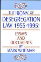 The Irony of Desegregration, 1955-1995