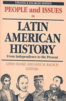 People and Issues in Latin American History Vol 2; From Independence to the Present