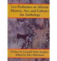 Leo Frobenius on African History, Art and Culture
