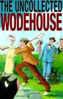 The Uncollected Wodehouse