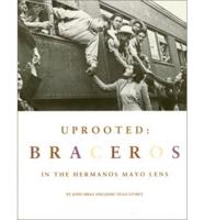 Uprooted: Braceros in the Hermanos Mayo's Lens