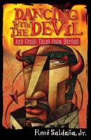 Dancing With the Devil and Other Tales from Beyond