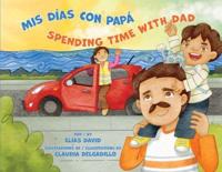 MIS Días Con Papá / Spending Time With Dad