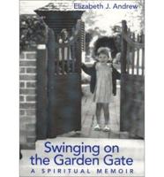 Swinging on the Garden Gate