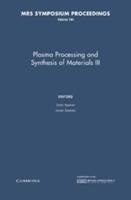 Plasma Processing and Synthesis of Materials III