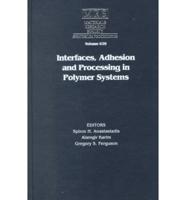 Interfaces, Adhesion, and Processing in Polymer Systems