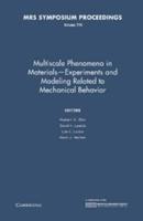 Multiscale Phenomena in Materials--Experiments and Modeling Related to Mechanical Behavior
