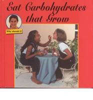 Eat Carbohydrates That Grow
