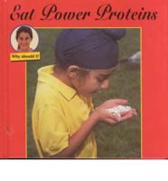 Eat Power Proteins